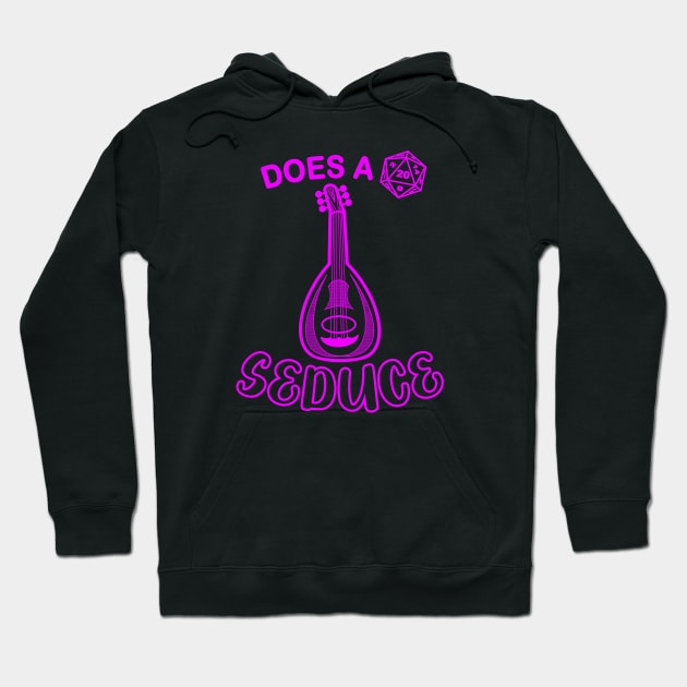 Does a D20 Seduce Bard Class Lute Funny Dungeon Tabletop RPG Hoodie by GraviTeeGraphics